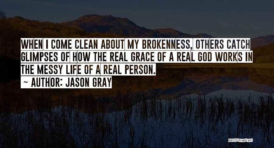 The Works Of God Quotes By Jason Gray