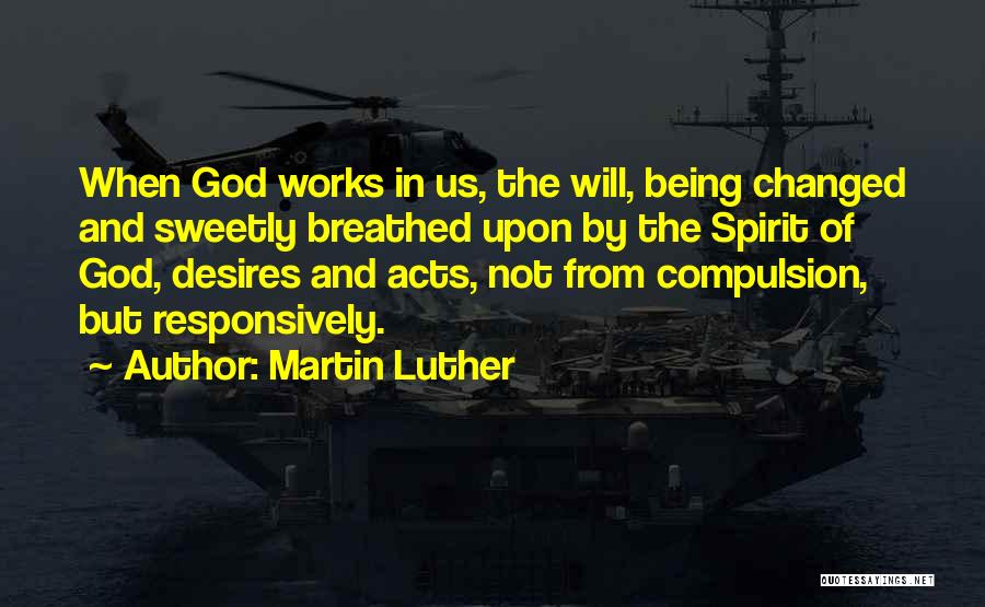 The Works Of God Quotes By Martin Luther