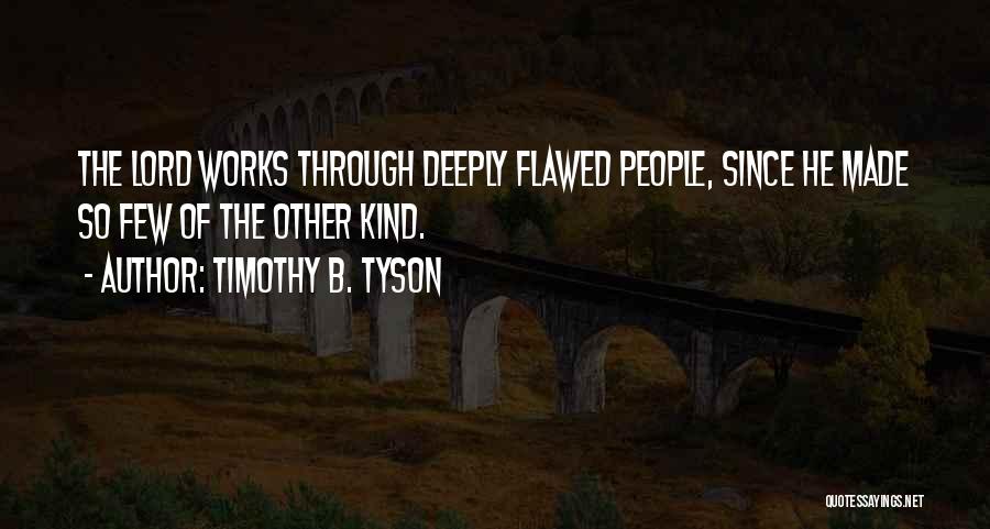 The Works Of God Quotes By Timothy B. Tyson