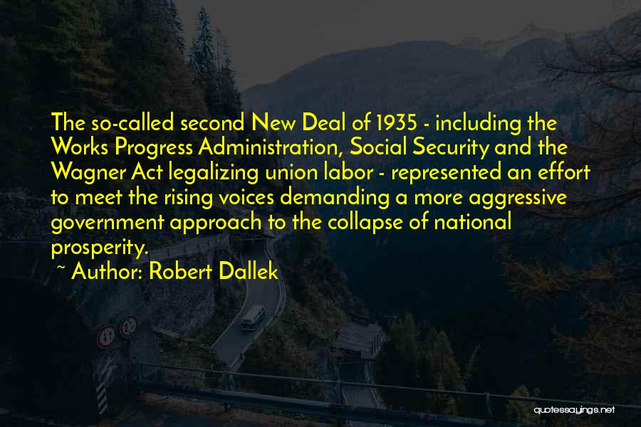 The Works Progress Administration Quotes By Robert Dallek