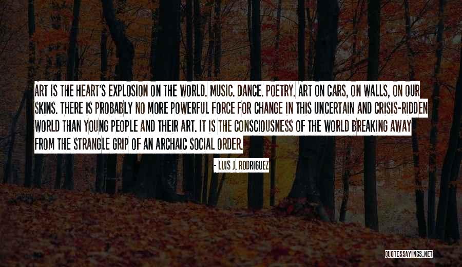 The World And Art Quotes By Luis J. Rodriguez