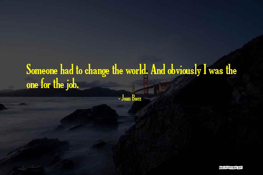 The World And Change Quotes By Joan Baez