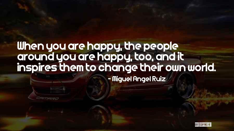 The World And Change Quotes By Miguel Angel Ruiz