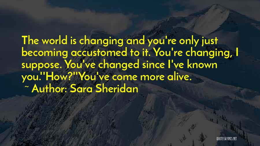 The World And Change Quotes By Sara Sheridan