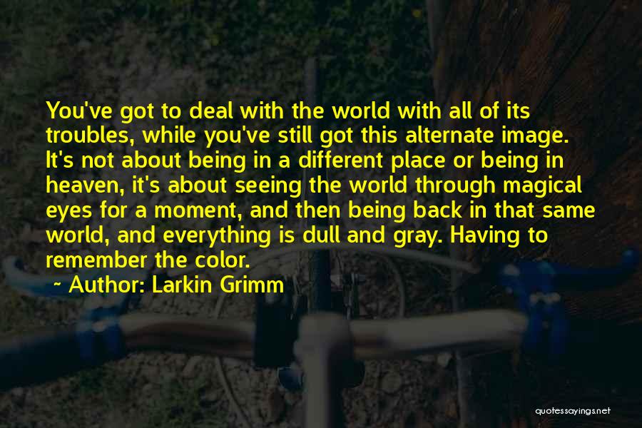 The World And Color Quotes By Larkin Grimm