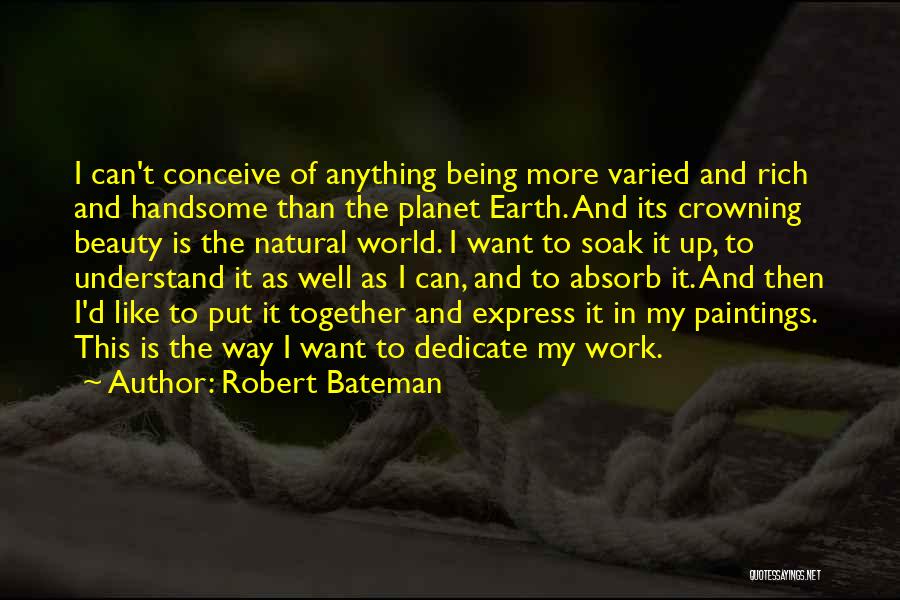 The World And Its Beauty Quotes By Robert Bateman