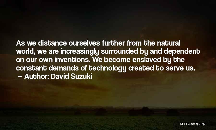 The World And Technology Quotes By David Suzuki