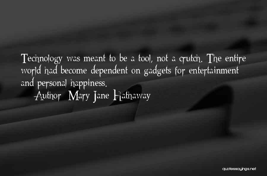 The World And Technology Quotes By Mary Jane Hathaway