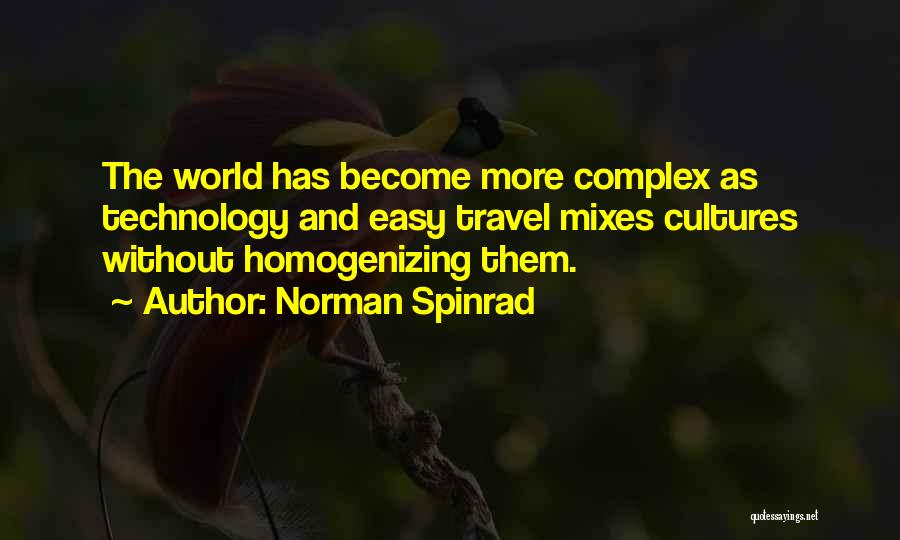 The World And Technology Quotes By Norman Spinrad