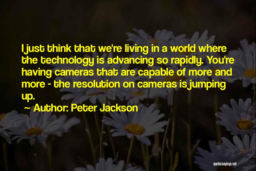 The World And Technology Quotes By Peter Jackson