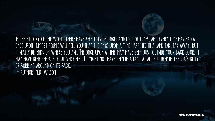 The World At Your Feet Quotes By N.D. Wilson