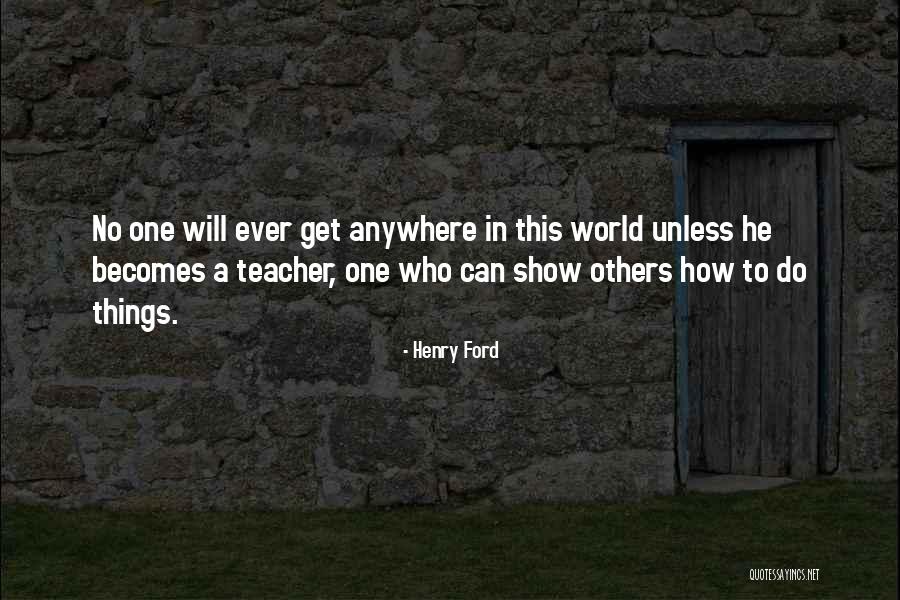 The World Becomes Yours Quotes By Henry Ford The World Becomes Yours Quotes By Henry Ford