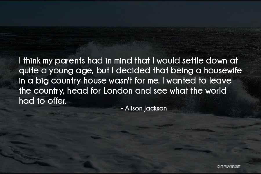 The World Being Big Quotes By Alison Jackson