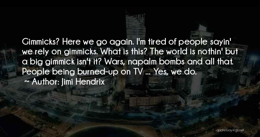 The World Being Big Quotes By Jimi Hendrix