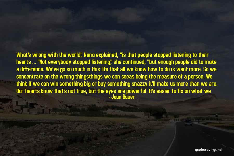 The World Being Big Quotes By Joan Bauer The World Being Big Quotes By Joan Bauer