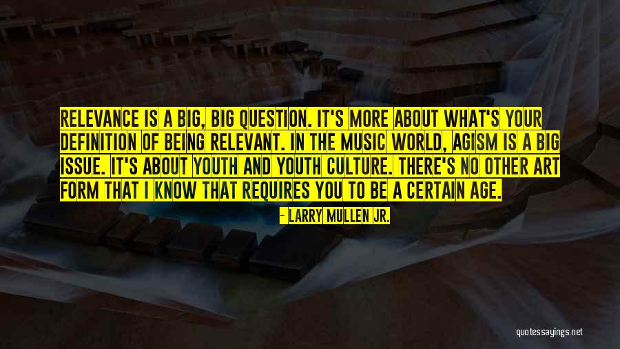 The World Being Big Quotes By Larry Mullen Jr.