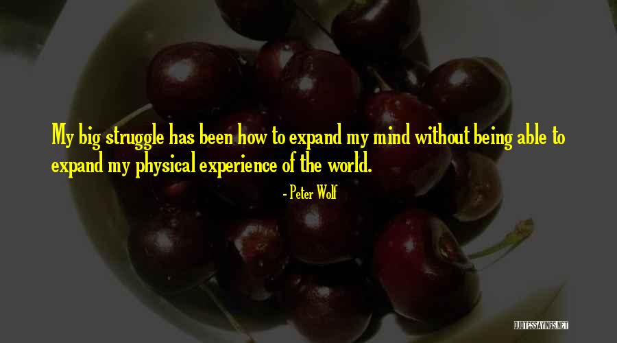 The World Being Big Quotes By Peter Wolf The World Being Big Quotes By Peter Wolf