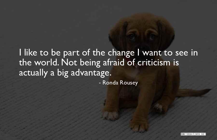 The World Being Big Quotes By Ronda Rousey The World Being Big Quotes By Ronda Rousey