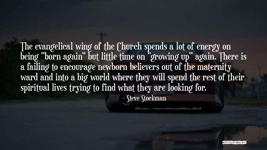 The World Being Big Quotes By Steve Stockman The World Being Big Quotes By Steve Stockman