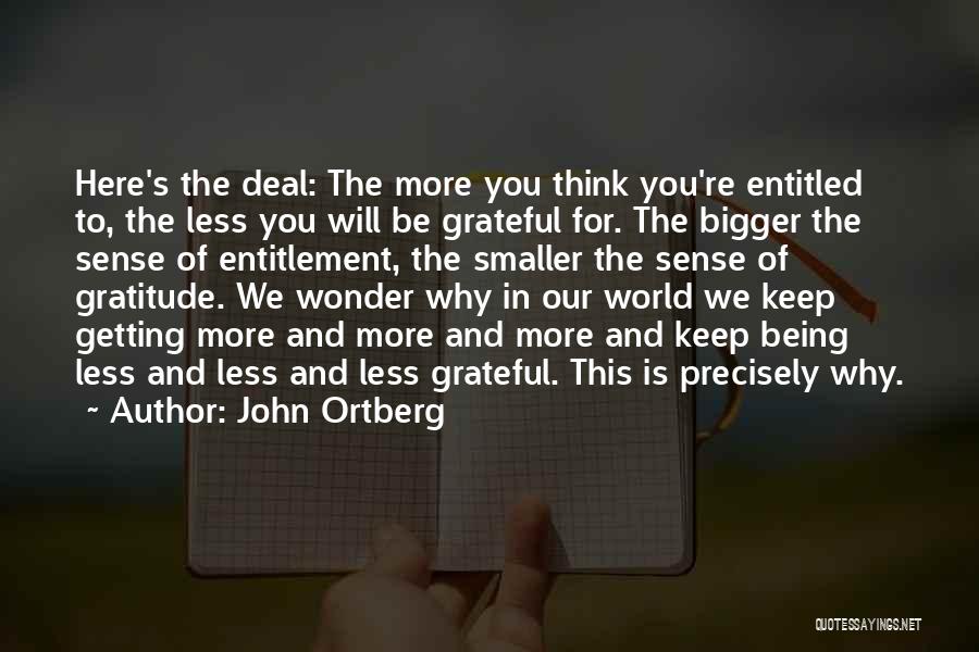 The World Being Bigger Than You Quotes By John Ortberg