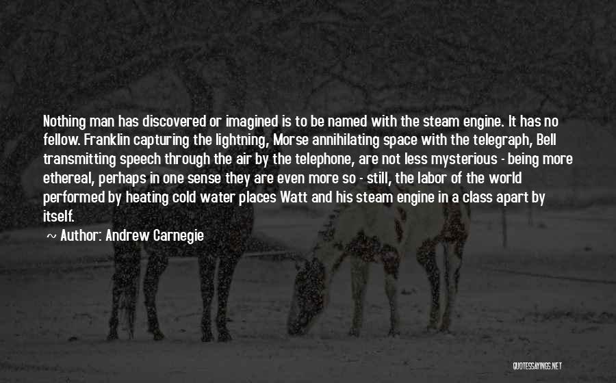 The World Being Cold Quotes By Andrew Carnegie