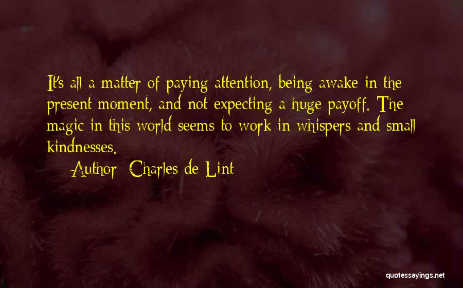 The World Being Small Quotes By Charles De Lint