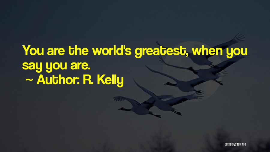 The World Best Motivational Quotes By R. Kelly