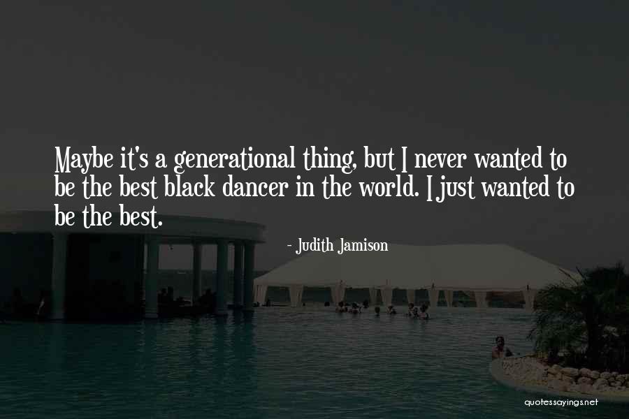 The World Best Quotes By Judith Jamison