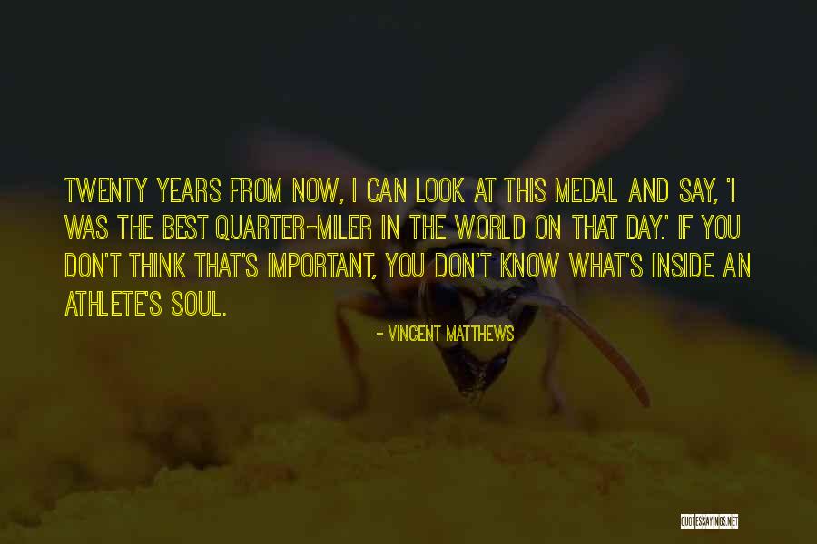 The World Best Quotes By Vincent Matthews