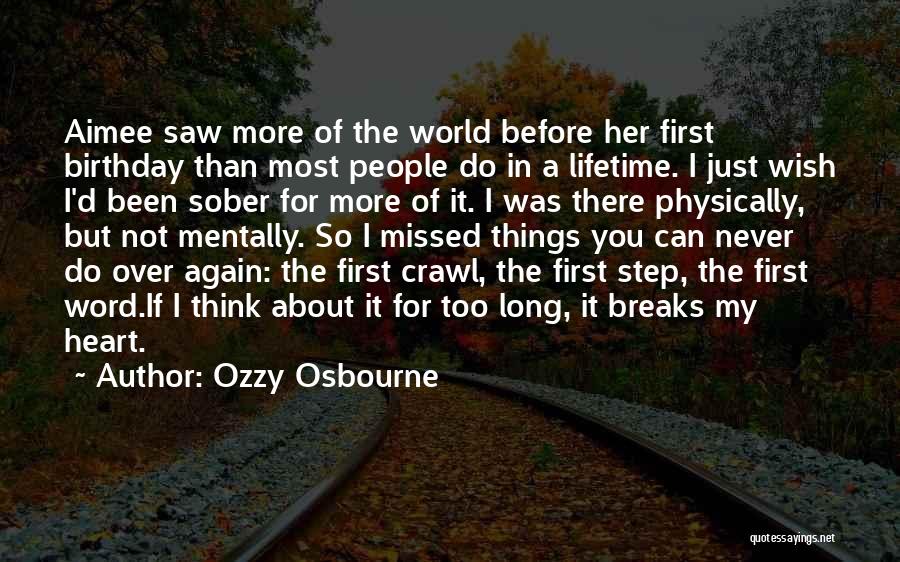 The World Breaks You Quotes By Ozzy Osbourne