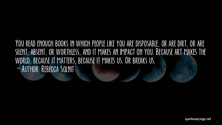 The World Breaks You Quotes By Rebecca Solnit