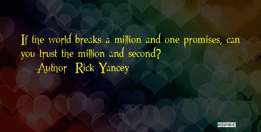 The World Breaks You Quotes By Rick Yancey