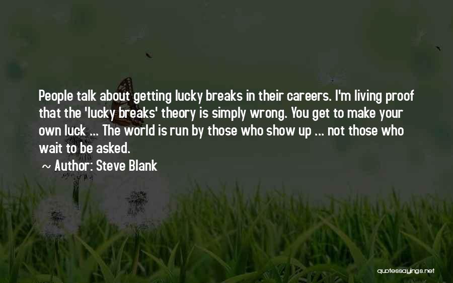 The World Breaks You Quotes By Steve Blank