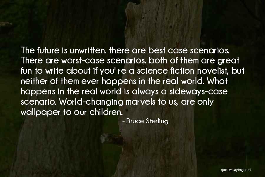 The World Changing For The Worst Quotes By Bruce Sterling The World Changing For The Worst Quotes By Bruce Sterling