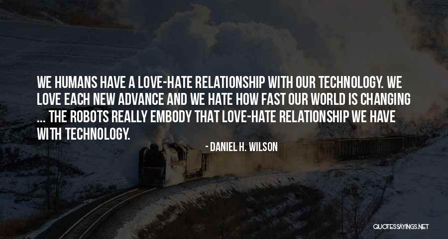 The World Changing Quotes By Daniel H. Wilson The World Changing Quotes By Daniel H. Wilson