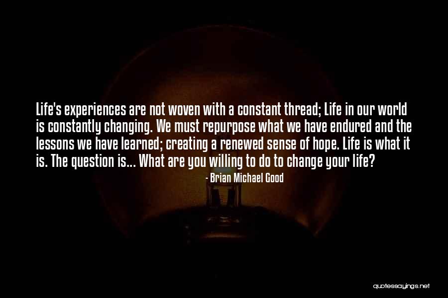 The World Changing You Quotes By Brian Michael Good The World Changing You Quotes By Brian Michael Good