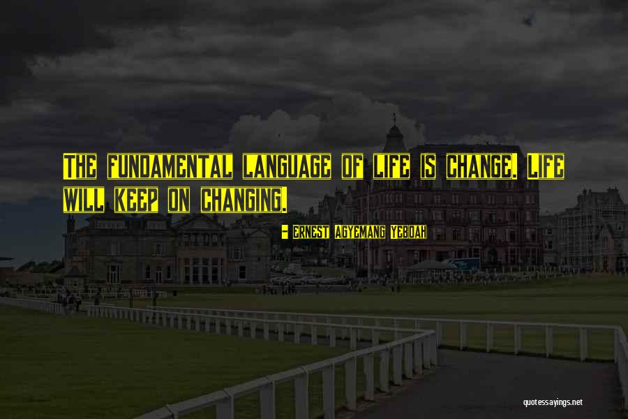 The World Changing You Quotes By Ernest Agyemang Yeboah