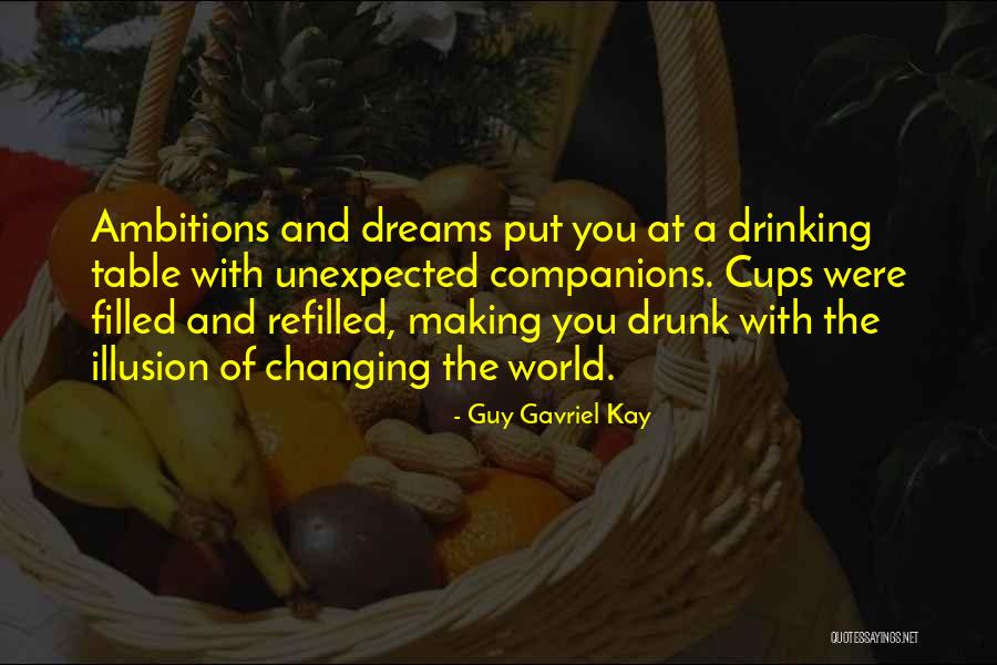 The World Changing You Quotes By Guy Gavriel Kay