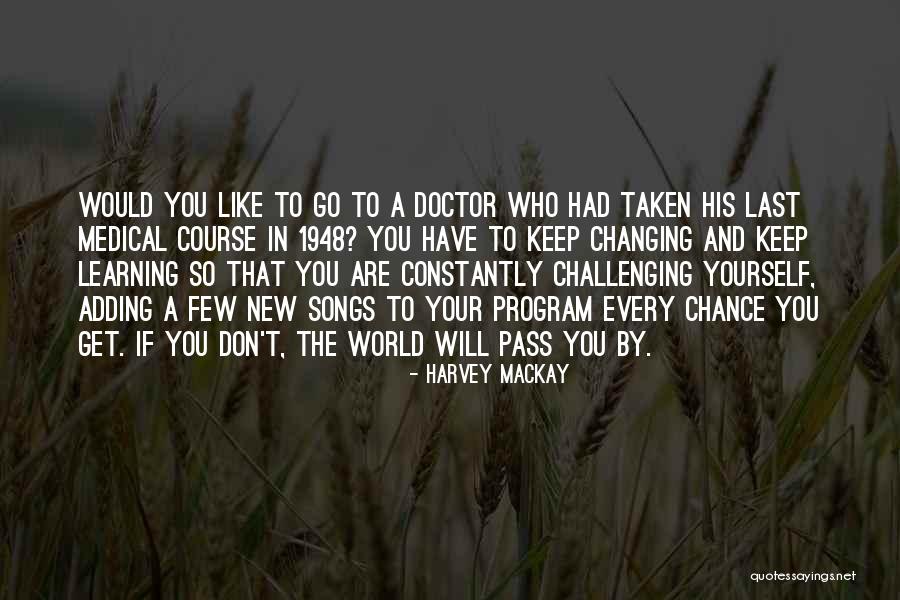 The World Changing You Quotes By Harvey MacKay