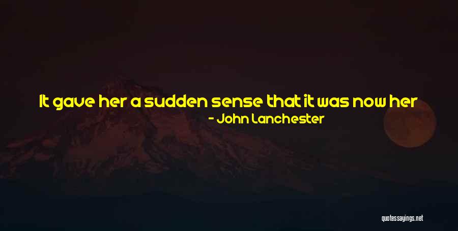 The World Changing You Quotes By John Lanchester