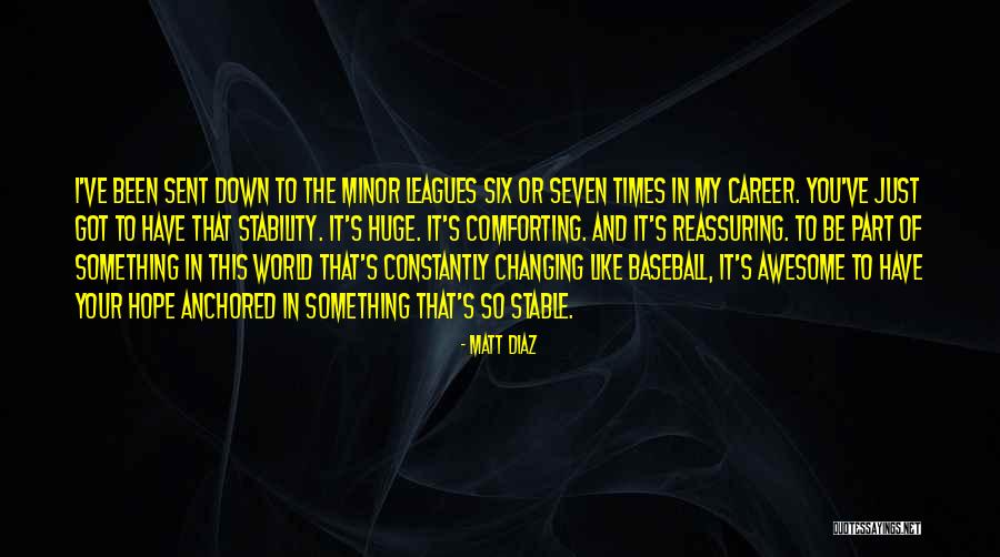The World Changing You Quotes By Matt Diaz The World Changing You Quotes By Matt Diaz