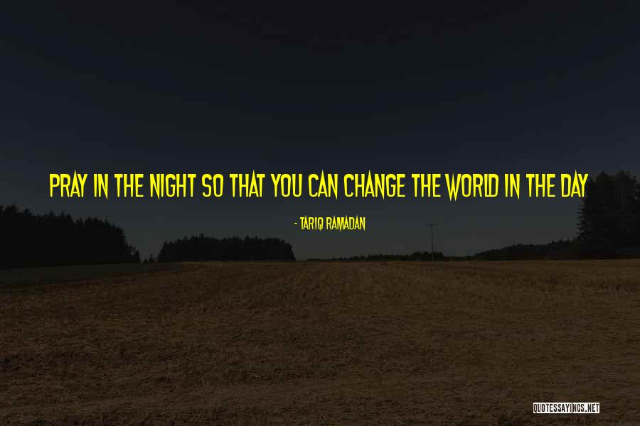 The World Changing You Quotes By Tariq Ramadan The World Changing You Quotes By Tariq Ramadan