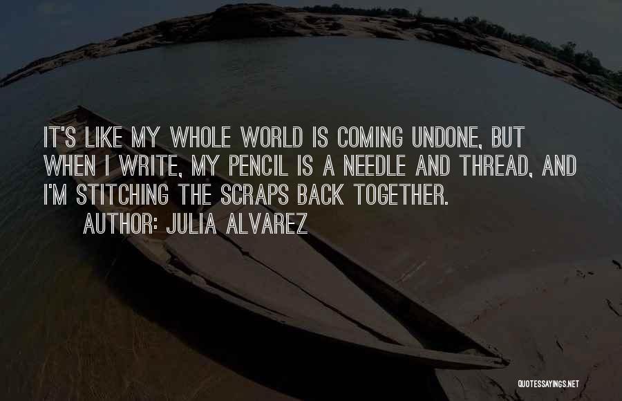The World Coming Together Quotes By Julia Alvarez