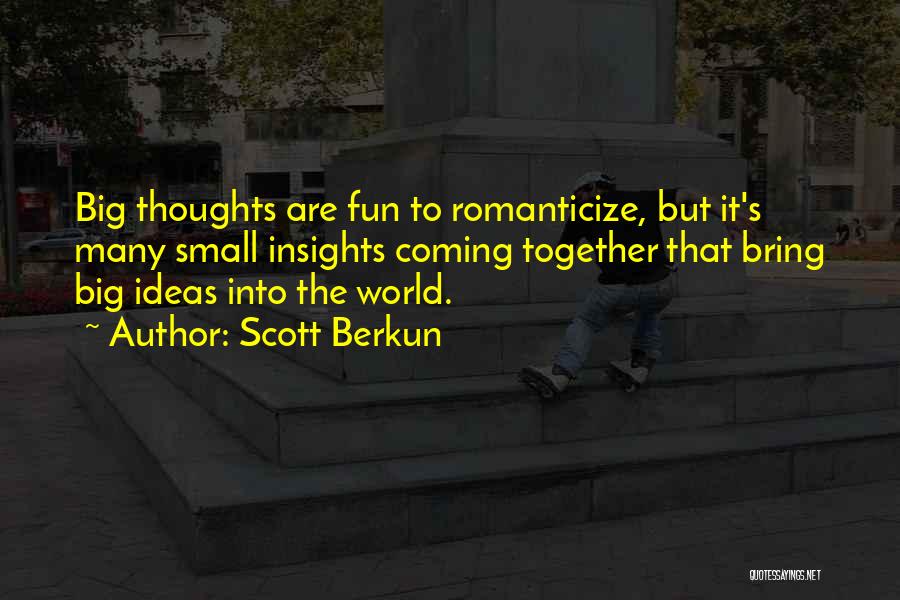 The World Coming Together Quotes By Scott Berkun