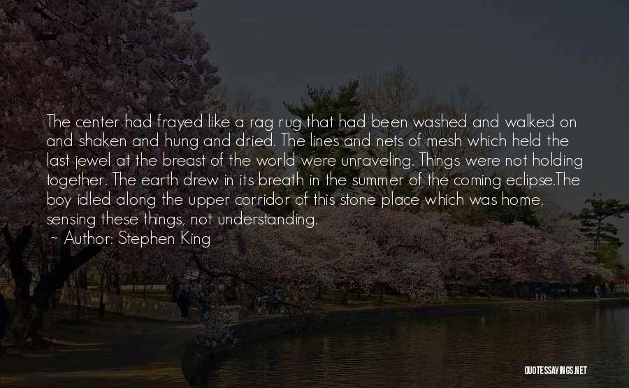 The World Coming Together Quotes By Stephen King