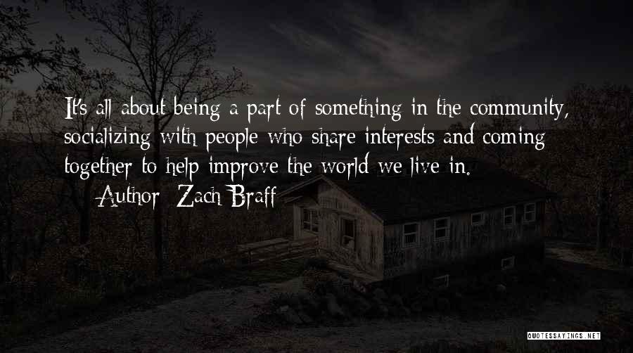 The World Coming Together Quotes By Zach Braff