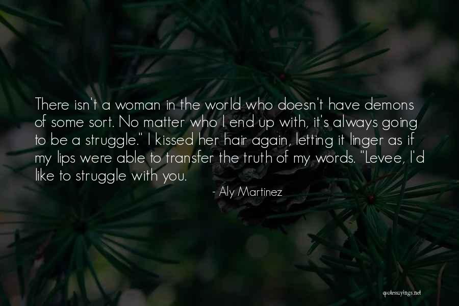 The World Doesn T End Quotes By Aly Martinez The World Doesn T End Quotes By Aly Martinez