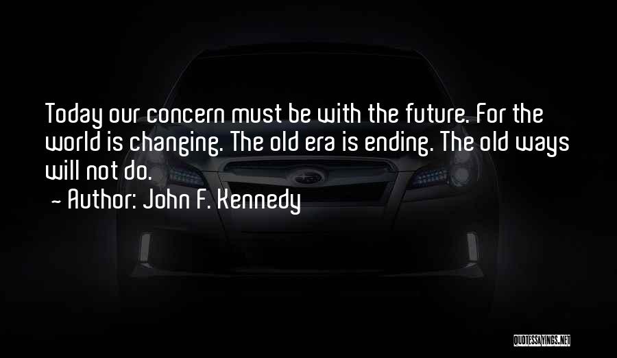 The World Ending Quotes By John F. Kennedy