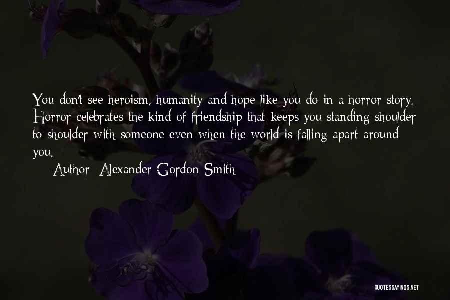 The World Falling Apart Quotes By Alexander Gordon Smith