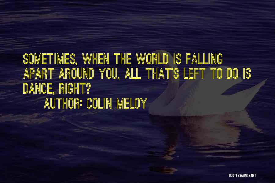 The World Falling Apart Quotes By Colin Meloy